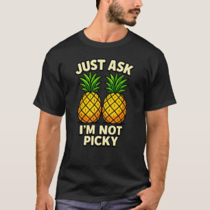 T-shirt Demandez, je ne suis pas difficile