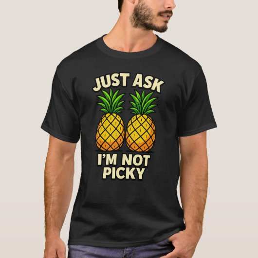 T-shirt Demandez, je ne suis pas difficile (Devant)