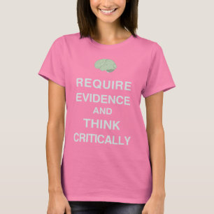 T-shirt Demandez les preuves et pensez en critique la