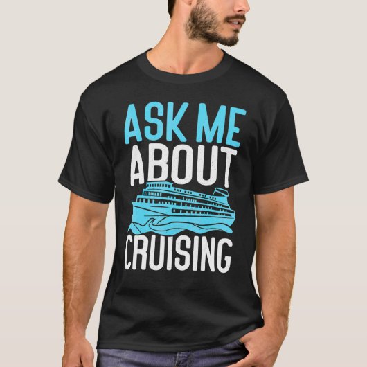 T-shirt Demandez-moi à propos de Cruise Ship (Devant)