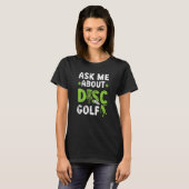 T-shirt Demandez-moi à propos de Disk Golf Recreation Toss (Devant entier)