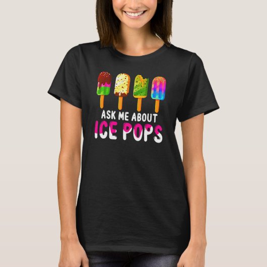 T-shirt Demandez-Moi À Propos De Glaces Pops Crème glacée (Devant)