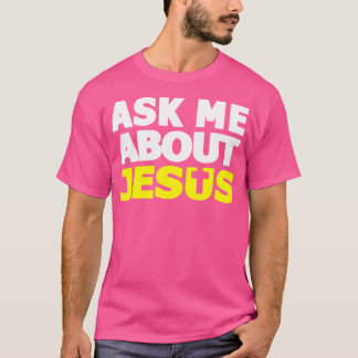 T-shirt Demandez-moi à propos de Jésus chrétien religieux