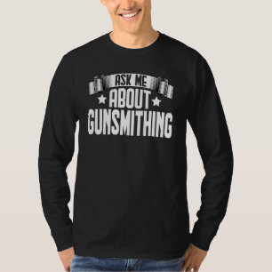 T-shirt Demandez-moi à propos de l'armurerie Armurier Arm