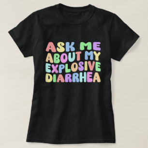 T-shirt Demandez-Moi À Propos De Ma Chemise De Diarrhée Ex
