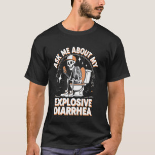 T-shirt Demandez-moi à propos de ma diarrhée explosive