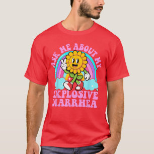 T-shirt Demandez-moi à propos de ma diarrhée explosive drô
