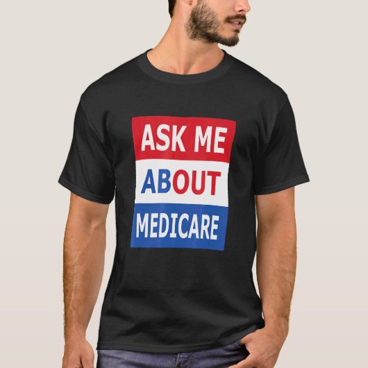 T-shirt Demandez-moi à propos de Medicare Assurance Agent (Devant)