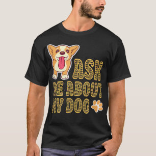 T-shirt DEMANDEZ-MOI À PROPOS DE MON CHIEN Dessin mignon c