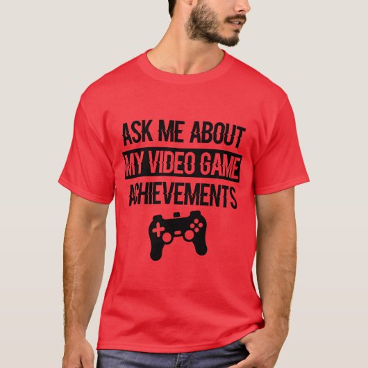 T-shirt Demandez-moi à propos de mon jeu vidéo Réalisation (Devant)