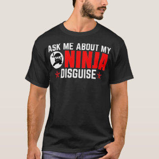 T-shirt Demandez-moi à propos de mon maillot déguisé Ninja