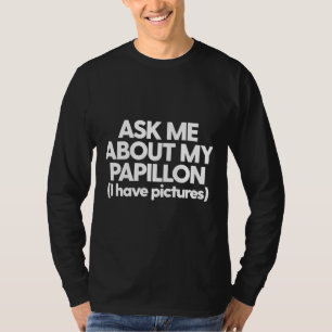 T-shirt Demandez-moi à propos de Mon Papillon Chien Maman 