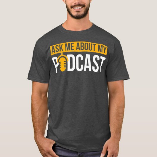 T-shirt Demandez-moi à propos de mon Podcast Podcasting Ca (Devant)
