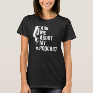 T-shirt Demandez-Moi À Propos De Mon Podcast Pour Podcast 