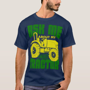 T-shirt Demandez-moi à propos de mon tracteur Farmer Cadea