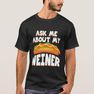 T-shirt Demandez-moi à propos de mon Weiner Funny Hotdog C