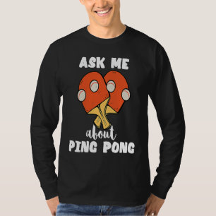 T-shirt Demandez-moi à propos de Ping Pong Tennis de table