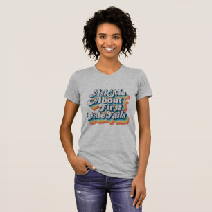 T-shirt Demandez-moi à propos des échecs de première date