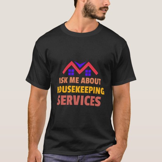 T-shirt Demandez-moi à propos des services ménagers (Devant)