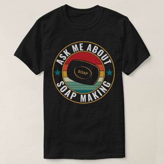 T-shirt Demandez-Moi À Propos Du Soap Making Funky Soap Ma (Design devant)