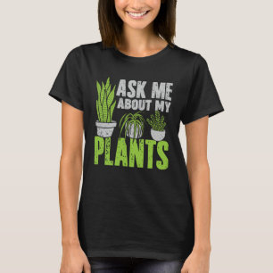 T-shirt Demandez-moi au sujet de mon jardinage de plantes 
