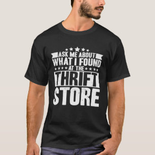 T-shirt Demandez-Moi Ce Que J'Ai Trouvé Au Thrift Store Th