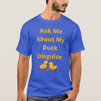 T-shirt Demandez-moi comment mon canard se déguise