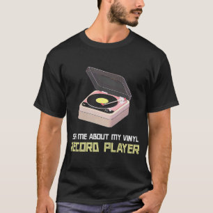 T-shirt Demandez-moi des informations sur mon tourne-disqu