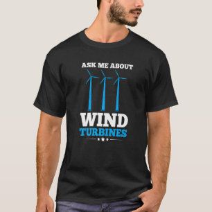 T-shirt Demandez-Moi Des Turbines Éoliennes Pour Une Turbi