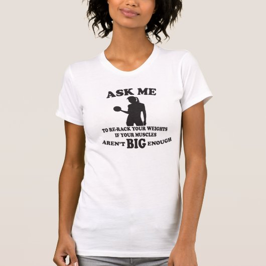 T-shirt Demandez-moi le re-support vos poids (femelles) (Devant)