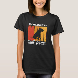 T-shirt Demandez-moi Mon Bull Terrier Dog Funny Bull Terri