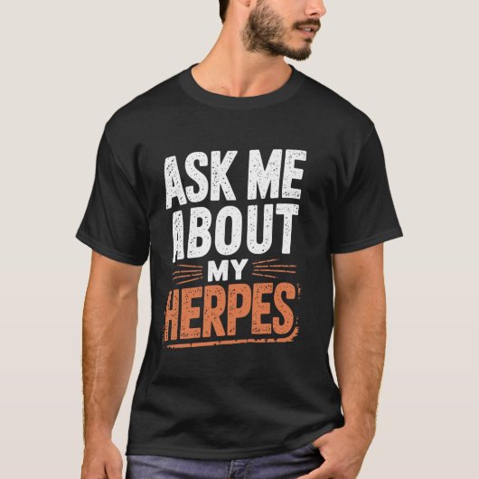 T-shirt Demandez-moi mon herpès (Devant)