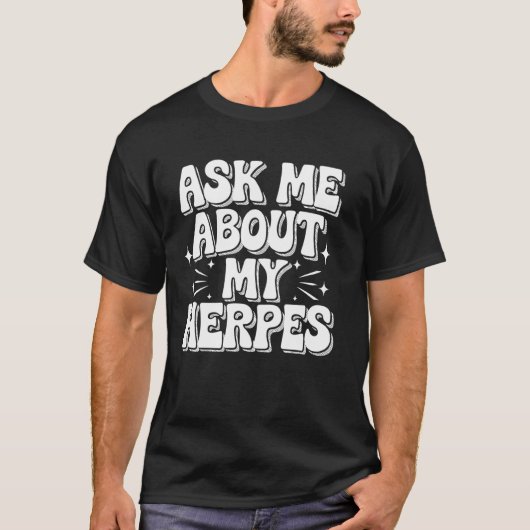 T-shirt Demandez-moi mon herpès (Devant)