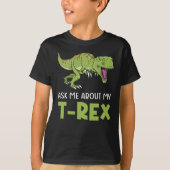 T-shirt Demandez-Moi Mon T-Rex Tyrannosaurus Rex Dinosaur (Devant)