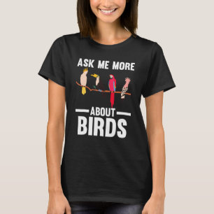 T-shirt demandez-moi plus de choses sur les oiseaux l'obse
