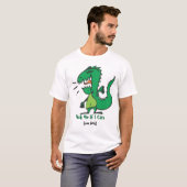 T-shirt Demandez-moi si je m'inquiète Dickasaurus (Devant entier)