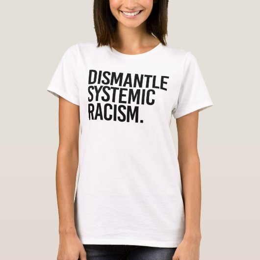 T-shirt Démanteler le racisme systémique (Devant)