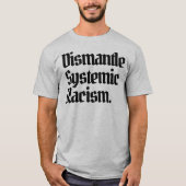 T-shirt Démanteler le racisme systémique (Devant)