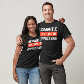 T-shirt Démanteler les systèmes d'oppression Bâton rectang (Unisexe)