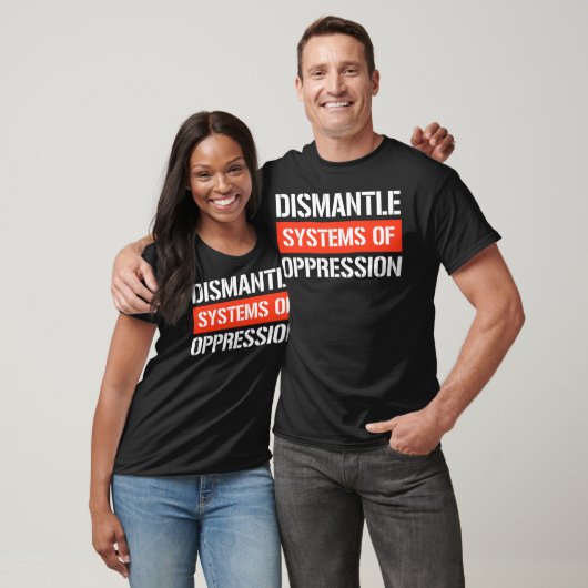 T-shirt Démanteler les systèmes d'oppression Bâton rectang (Unisexe)