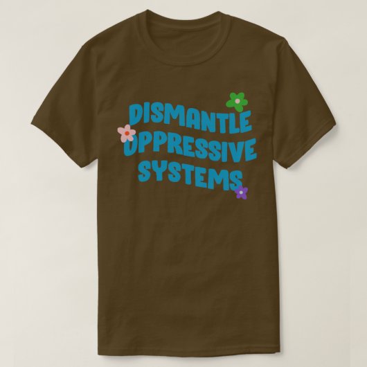 T-shirt Démanteler les systèmes oppressifs BLM (Design devant)