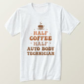 T-shirt Demi-café Demi-Auto Body Technicien (Design devant)