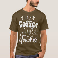 Demi-café Demi-enseignant Funny Enseignant Vie