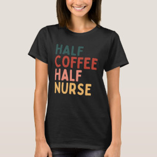 T-shirt Demi-café demi-infirmière