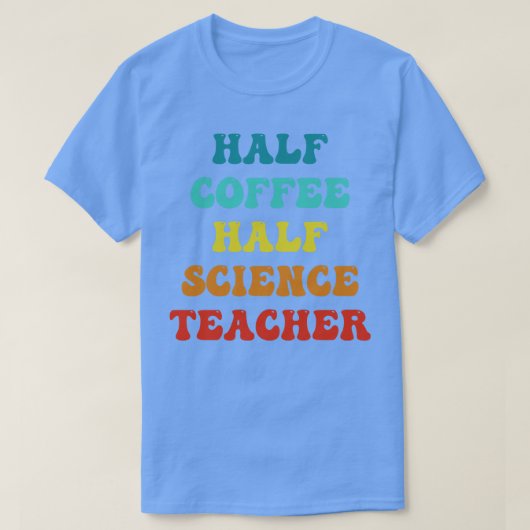 T-shirt Demi-Café Demi-Science Enseignant Inspirational Qu (Design devant)