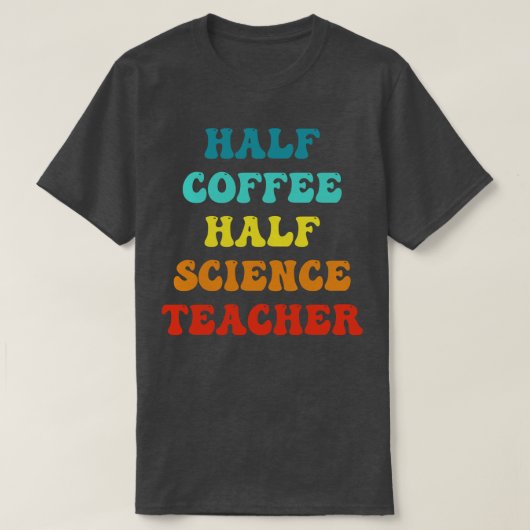 T-shirt Demi-Café Demi-Science Enseignant Inspirational Qu (Design devant)