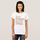 T-shirt Demi-café humain (Devant entier)