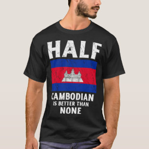 T-shirt Demi Cambodgien Mieux Que Aucun Drapeau National C