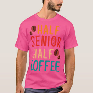 T-shirt Demi-classe de café senior de 2024 Cadeaux seniors