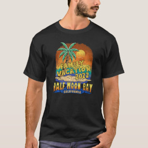 T-shirt Demi Moon Bay California Family Vacation 2022 Souv